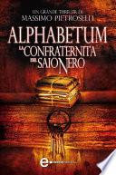 Alphabetum. La confraternita del saio nero