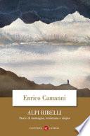 Alpi ribelli. Storie di montagna, resistenza e utopia