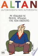 Altan (autobiografia non autorizzata). Ediz. a colori