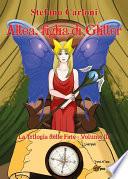 Altea, figlia di Glitter. La Trilogia delle Fate - Volume III
