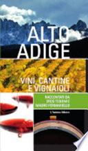 Alto Adige. Vini, cantine e vignaioli