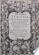 Aluida. Tragedia ... recitata in Vdine nel felicissimo reggimento dell'illustriss. Sig. Vincenzo Capello, etc. [In verse.]
