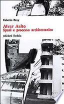 Alvar Aalto, spazi e processo architettonico