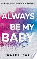 Always be my Baby