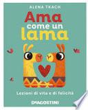 Ama come un lama. Nuova ediz.