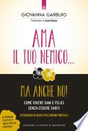 Ama il tuo nemico... ma anche no!