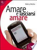 Amare e lasciarsi amare