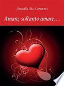 Amare, soltanto amare...