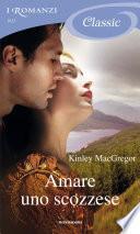 Amare uno scozzese (I Romanzi Classic)