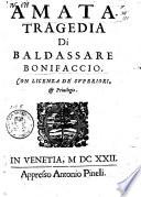 Amata. Tragedia di Baldassare Bonifaccio ..