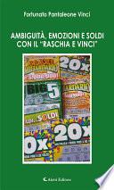 Ambiguità, emozioni e soldi con il “Raschia e vinci”