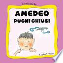 Amedeo pugni chiusi