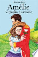 Amélie. Orgoglio e passione