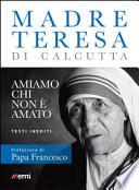 Amiamo chi non è amato. Testi inediti