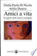 Amici a vita. Il segreto dell'amore coniugale