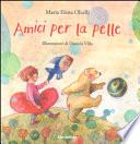 Amici per la pelle. Ediz. a colori