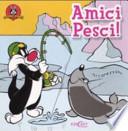 Amici Pesci!