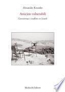 Amicizie vulnerabili. Coesistenza e conflitto in Israele. Con DVD