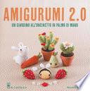 Amigurumi 2.0. Un giardino all'uncinetto in palmo di mano