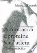 Aminoacidi e proteine per l'atleta