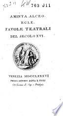 Aminta. Alceo. Egle. Favole teatrali del secolo 16