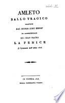 Amleto ballo tragico composto dal signor Luigi HHnry [!] da rappresentarsi nel gran teatro La Fenice il Carnovale dell'anno 1828