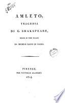 Amleto, tragedia di G. Shakspeare, recata in versi italiani da Michele Leoni di Parma