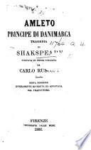 Amleto ... Tragedia ... voltata in prosa italiana da C. Rusconi. Sesta edizione, etc. [With a preface, signed, A. D. G.]