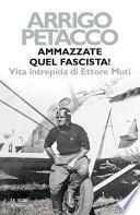 Ammazzate quel fascista!