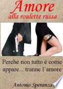 Amore alla roulette russa