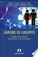 Amore di gruppo. Viaggio alla scoperta del maschile e del femminile
