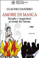 Amore di Masca. Streghe e inquisitori ai tempi dei Savoia