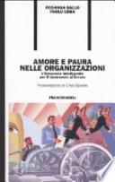 Amore e paura nelle organizzazioni. L'emozione intelligente per il benessere al lavoro
