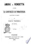Amore e vendetta ovvero la giovinezza di Torquemada racconto storico di Elena Tepidia di Roma