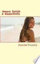 Amore Fetish E Masochista