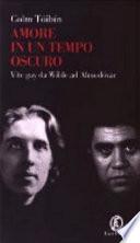 Amore in un tempo oscuro. Vite gay da Wilde ad Almodóvar