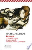 Amore. Le più belle pagine di Isabel Allende sull'amore, il sesso, i sentimenti