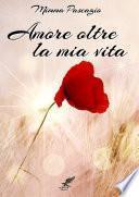 AMORE OLTRE LA MIA VITA