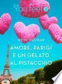 Amore, Parigi e un gelato al pistacchio (Youfeel)