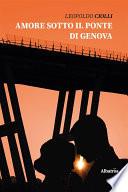Amore sotto il ponte di Genova