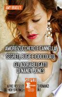 Amore zucchero e cannella - Segreti, bugie e cioccolato - Gli adorabili gatti di Nancy Jones