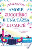 Amore, zucchero e una tazza di caffè