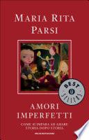 Amori imperfetti. Come si impara ad amare storia dopo storia