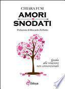 Amori snodati. Guida alle relazioni non convenzionali