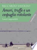 Amori, truffe e un cespuglio rotolante