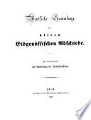 Amtliche Sammlung der ältern Eidgenössischen Abschiede [1245-1798].
