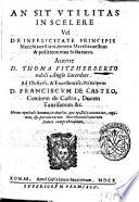 An sit vtilitas in scelere vel de infelicitate principis Macchiauelliani, contra Macchiauellum & politicos eius sectatores. Autore D. Thoma Fitzherberto nobili Anglo sacerdote. ..