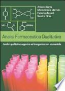 Analisi farmaceutica qualitativa. Analisi qualitativa ed inorganica non strumentale