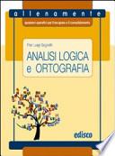 Analisi logica e ortografia. Allenamente, quaderni operativi per il recupero e il consolidamento. Con espansione online. Per la Scuola media