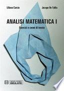 Analisi Matematica 1. Esercizi e cenni di teoria